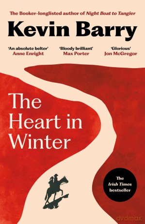 The Heart in Winter: THE IRISH TIMES BESTSELLER - Kevin Barry [KSIĄŻKA]