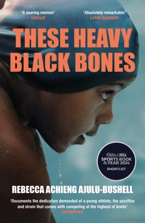 These Heavy Black Bones - Rebecca Achieng Ajulu-Bushell [KSIĄŻKA]