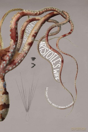 Aristotle's Wife: 6 Short Plays About Women in Science (Carnegie Mellon University Press Drama) - Claudia Barnett [KSIĄŻKA]