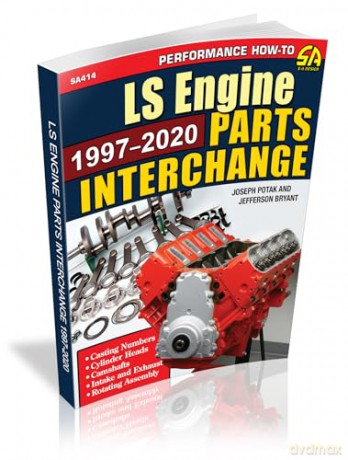 LS Engine Parts Interchange 1997-2020: 1997-present - Joseph Potak [KSIĄŻKA]