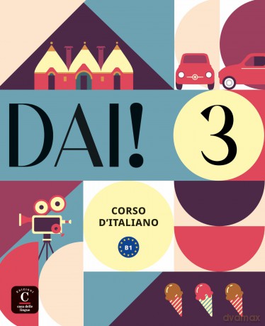 DAI! 3 - Libro dello studente B1 + esercizi: corso d'Italiano - Simone Bacci [KSIĄŻKA]