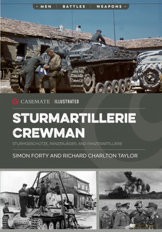Sturmartillerie Crewman: Sturmgeschütze, Panzerjäger, and Panzerartillerie (Casemate Illustrated) - Simon Forty [KSIĄŻKA]