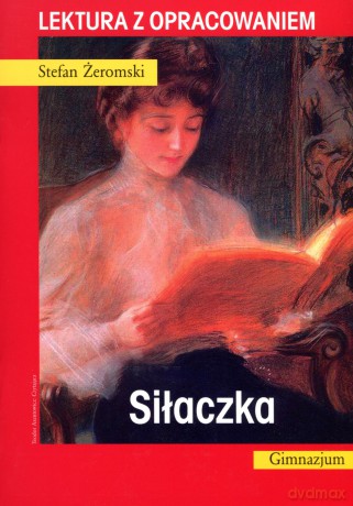 Siłaczka. Lektura z opracowaniem - Stefan Żeromski [KSIĄŻKA]