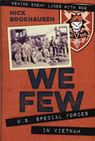 We Few: U.S. Special Forces in Vietnam - Nick Brokhausen [KSIĄŻKA]