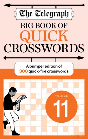 The Telegraph Big Book of Quick Crosswords 11: A bumper edition of 300 quick-fire crosswords (The Telegraph Puzzle Books) [KSIĄŻKA]