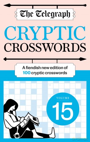 The Telegraph Cryptic Crosswords 15: A new edition of 100 cryptic crosswords (The Telegraph Puzzle Books) [KSIĄŻKA]