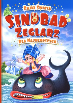 Sindbad Żeglarz. Bajki świata dla najmłodszych - Andrzej Gordziejewicz-Gordziejewski [KSIĄŻKA]