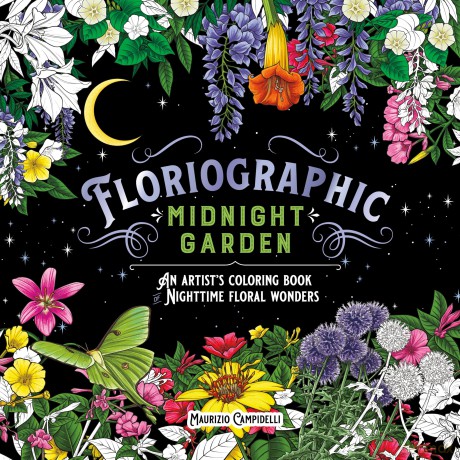 Floriographic: Midnight Garden: An Artist's Coloring Book of Nighttime Floral Wonders - Maurizio Campidelli [KSIĄŻKA]