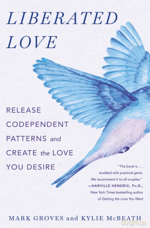 Liberated Love: Release Codependent Patterns and Create the Love You Desire - Mark Groves [KSIĄŻKA]