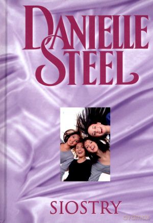 Siostry - Danielle Steel [KSIĄŻKA]