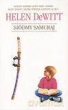 Siódmy samuraj - Helen DeWitt [KSIĄŻKA]