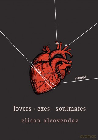 Lovers Exes Soulmates: Poems - Elison Alcovendaz [KSIĄŻKA]