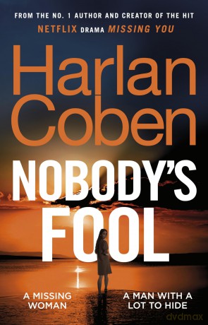 Nobody's Fool: The Sunday Times bestselling new crime thriller from the creator of the hit Netflix series Missing You - Harlan Coben [KSIĄŻKA]