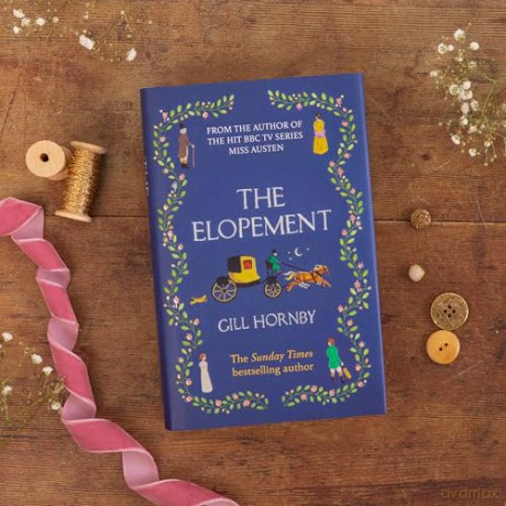 The Elopement: The funny and bittersweet new historical romance from the Sunday Times bestselling author of Miss Austen - Gill Hornby [KSIĄŻKA]