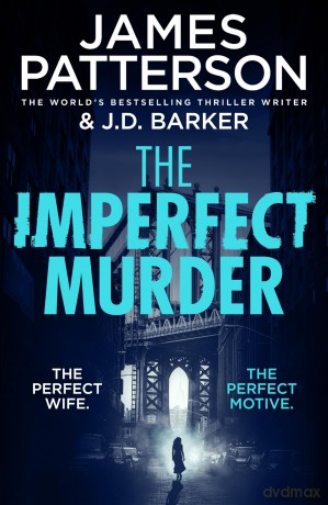 The Imperfect Murder: A new gripping cat-and-mouse thriller from the Sunday Times bestselling author - James Patterson [KSIĄŻKA]