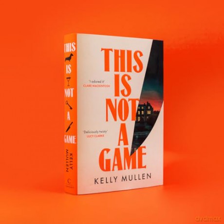 This Is Not a Game: A sharp and witty murder mystery featuring an unforgettable crime-solving duo - Kelly Mullen [KSIĄŻKA]