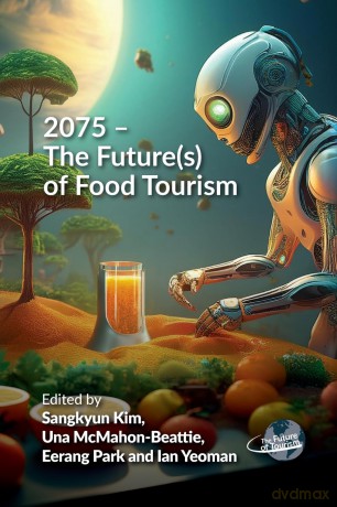 2075 - The Future(s) of Food Tourism: 12 (The Future of Tourism) - Sangkyun Kim [KSIĄŻKA]