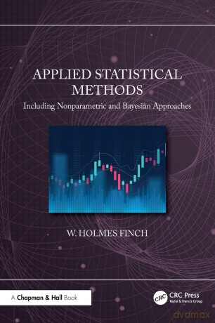 Applied Statistical Methods: Including Nonparametric and Bayesian Approaches - W. Holmes Finch [KSIĄŻKA]