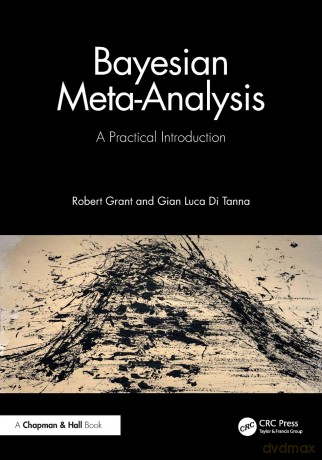 Bayesian Meta-Analysis: A Practical Introduction - Robert Grant [KSIĄŻKA]