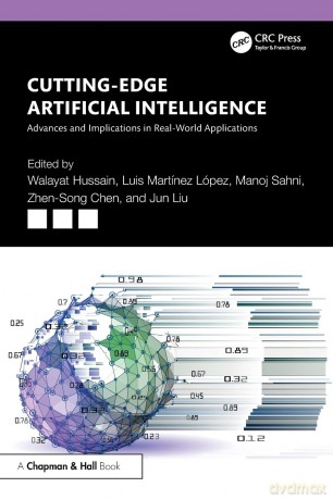 Cutting-Edge Artificial Intelligence Advances and Implications in Real-World Applications - Walayat Hussain [KSIĄŻKA]