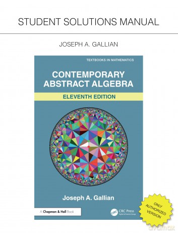 Student Solutions Manual for Gallian's Contemporary Abstract Algebra (Textbooks in Mathematics) - Joseph A. Gallian [KSIĄŻKA]