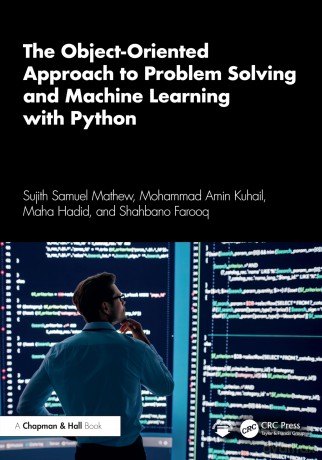 The Object-Oriented Approach to Problem Solving and Machine Learning with Python - Sujith Samuel Mathew [KSIĄŻKA]