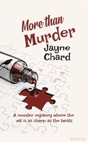More Than Murder: The unputdownable, intriguing and witty, first book in this new cosy murder mystery series: 1 - Jayne Chard [KSIĄŻKA]