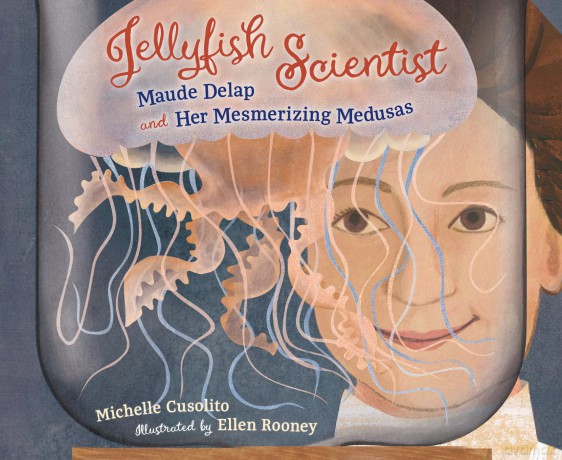 Jellyfish Scientist: Maude Delap and Her Mesmerizing Medusas - Michelle Cusolito [KSIĄŻKA]