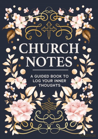 Church Notes: A Guided Book to Log Your Inner Thoughts - Editors of Chartwell Books [KSIĄŻKA]