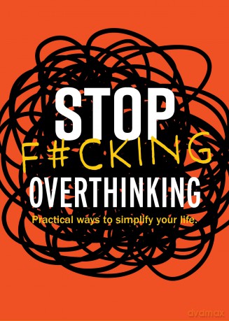 Stop F*cking Overthinking: Practical Ways to Simplify Your Life. - Editors of Chartwell Books [KSIĄŻKA]