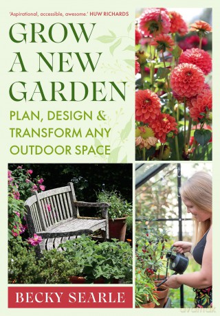 Grow a New Garden: Plan, design and transform any outdoor space - Becky Searle [KSIĄŻKA]