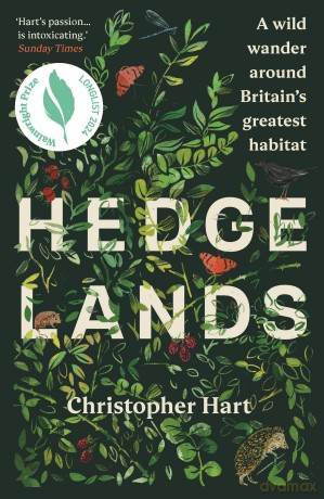 Hedgelands: A wild wander around Britain's greatest habitat - Christopher Hart [KSIĄŻKA]