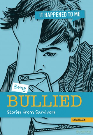 Being Bullied: Stories from Survivors (It Happened to Me) - Sarah Eason [KSIĄŻKA]