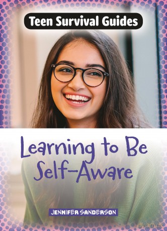 Learning to Be Self-Aware (Teen Survival Guides) - Jennifer Sanderson [KSIĄŻKA]