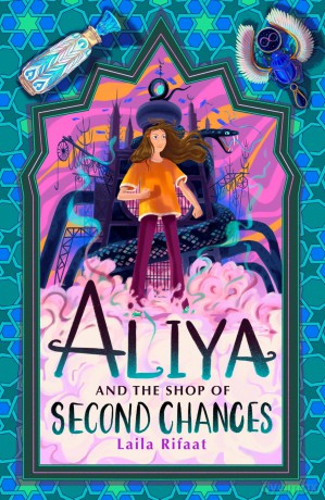 Aliya and the Shop of Second Chances: the third and final magical adventure in the Aliya to the Infinite City series - Laila Rifaat [KSIĄŻKA]