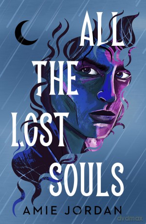 All the Lost Souls: the second gripping instalment of the YA romantasy series All the Hidden Monsters - Amie Jordan [KSIĄŻKA]
