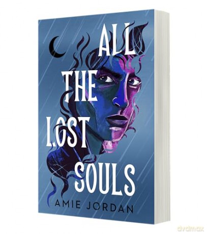 All the Lost Souls: the second gripping instalment of the YA romantasy series All the Hidden Monsters - Amie Jordan [KSIĄŻKA]