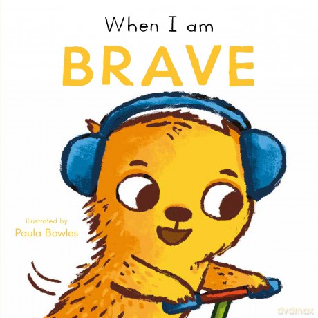 When I am Brave (First Behaviours, 1) - Child's Play [KSIĄŻKA]