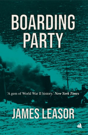 Boarding Party: Filmed as "The Sea Wolves" - James Leasor [KSIĄŻKA]