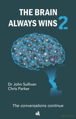 The Brain Always Wins2: The conversations continue - Dr John Sullivan [KSIĄŻKA]