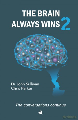 The Brain Always Wins2: The conversations continue - Dr John Sullivan [KSIĄŻKA]