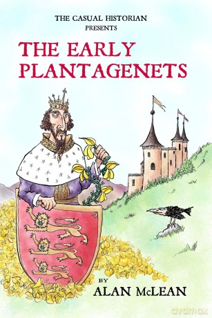 The Casual Historian presents The Early Plantagenets - Alan McLean [KSIĄŻKA]