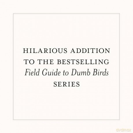 A Dumb Birds Field Guide to the Worst Birds Ever - Matt Kracht [KSIĄŻKA]