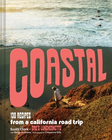 Coastal: 130 Recipes from a California Road Trip - Scott Clark [KSIĄŻKA]