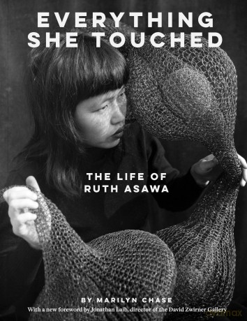 Everything She Touched: The Life of Ruth Asawa - Marilyn Chase [KSIĄŻKA]
