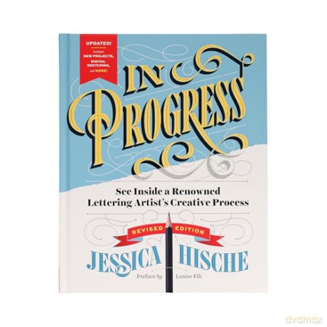 In Progress (Revised Edition): See Inside a Lettering Artist's Sketchbook and Process, from Pencil to Vector - Jessica Hische [KSIĄŻKA]
