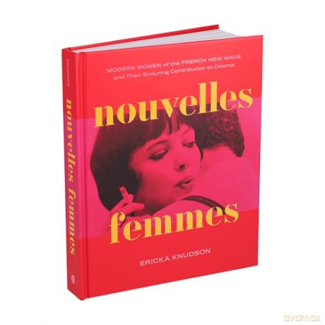 Nouvelles Femmes: Modern Women of the French New Wave and Their Enduring Contribution to Cinema - Ericka Knudson [KSIĄŻKA]