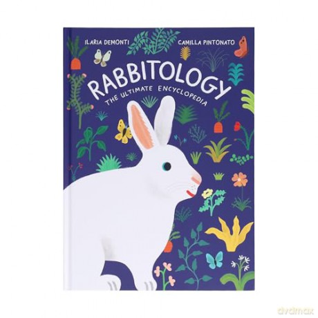 Rabbitology: The Ultimate Encyclopedia - Ilaria Demonti [KSIĄŻKA]