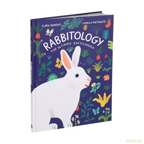 Rabbitology: The Ultimate Encyclopedia - Ilaria Demonti [KSIĄŻKA]