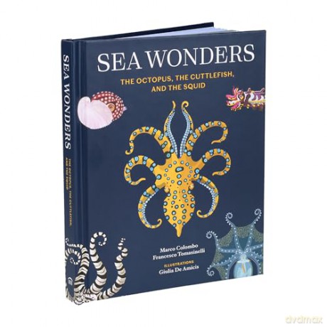 Sea Wonders: The Octopus, the Cuttlefish, and the Squid - Marco Colombo [KSIĄŻKA]